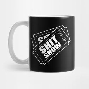 Two tickets shit show Mug